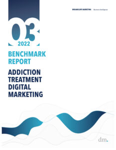 Dreamscape Marketing Addiction Treatment Marketing Quarterly Benchmark Report Q3 2022.pdf